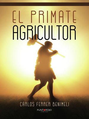 cover image of El primate agricultor